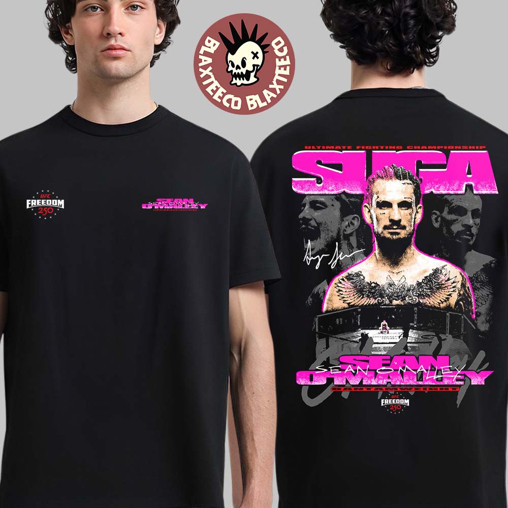 UFC Freedom 250 Sean OMalley Suga T-Shirt Unisex T-shirt, Sweatshirt, Hoodie, Long Sleeve Tee - T-Shirt, Sweatshirt, Hoodie