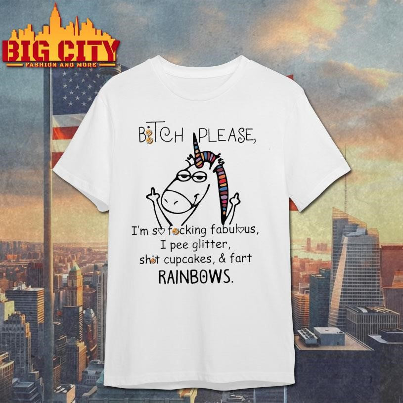 Unicorn Middle Finger Bitch Please I’m So Fucking Fabulous I Pee Glitter shirt Unisex T-shirt, Sweatshirt, Hoodie, Long Sleeve Tee - T-Shirt, Sweatshirt, Hoodie