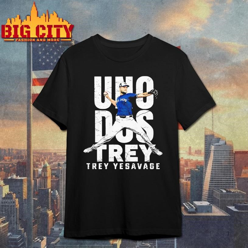 Uno Dos Trey Trey Yesavage shirt Unisex T-shirt, Sweatshirt, Hoodie, Long Sleeve Tee - T-Shirt, Sweatshirt, Hoodie
