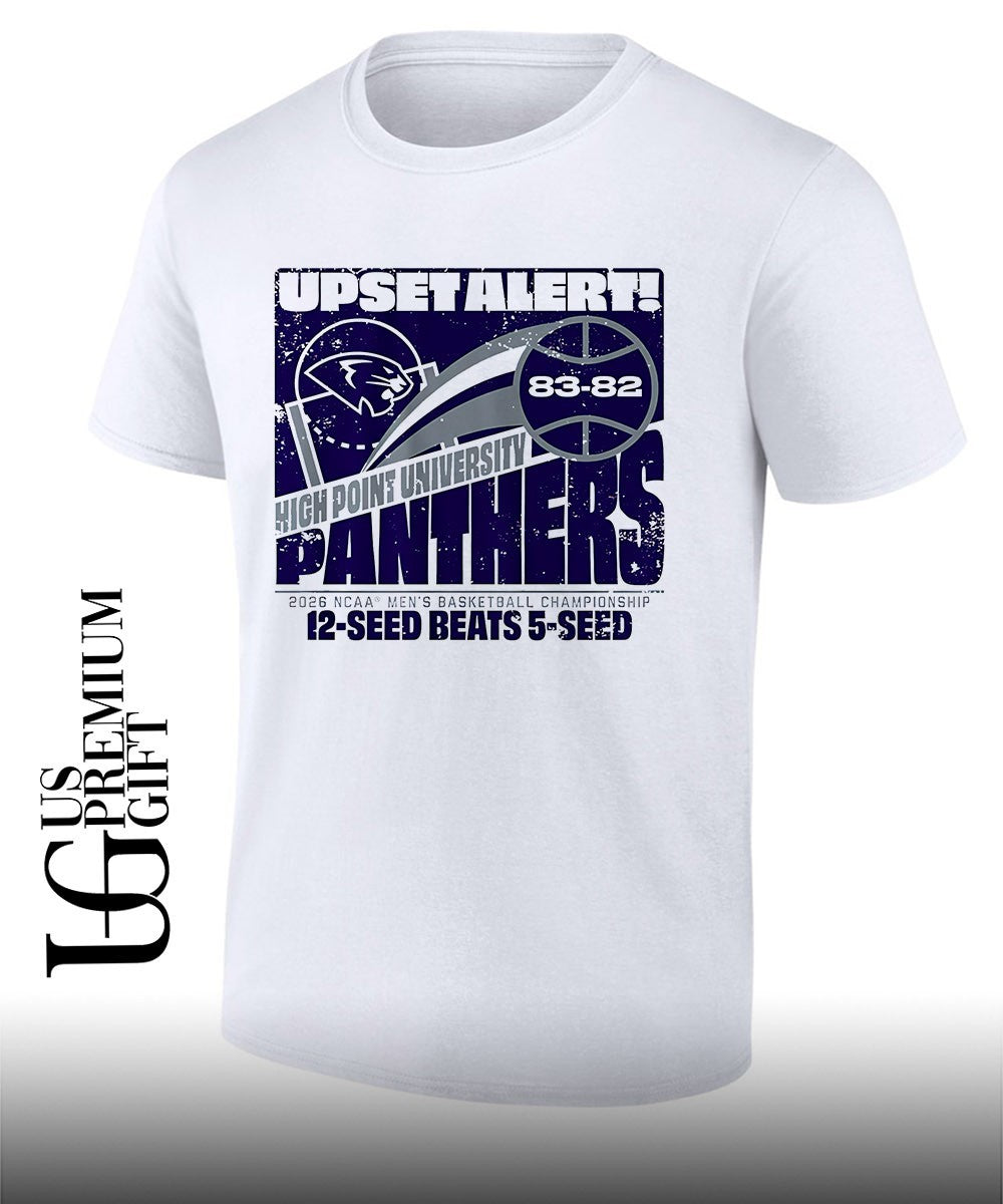 Upset Alert High Point Panthers University NCAA mens basketball Championship 2026 March Madness 12 Seed beats 5 Seed shirt - T-Shirt, Sweatshirt, Hoodie