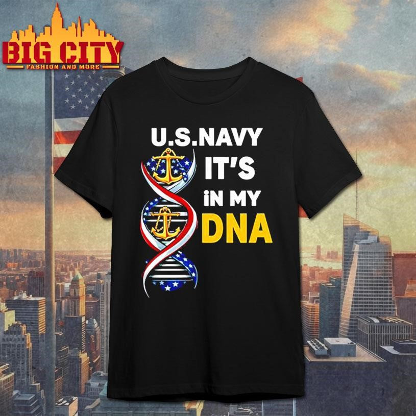 Us Navy It’s In My DNA Shirt Unisex T-shirt, Sweatshirt, Hoodie, Long Sleeve Tee - T-Shirt, Sweatshirt, Hoodie