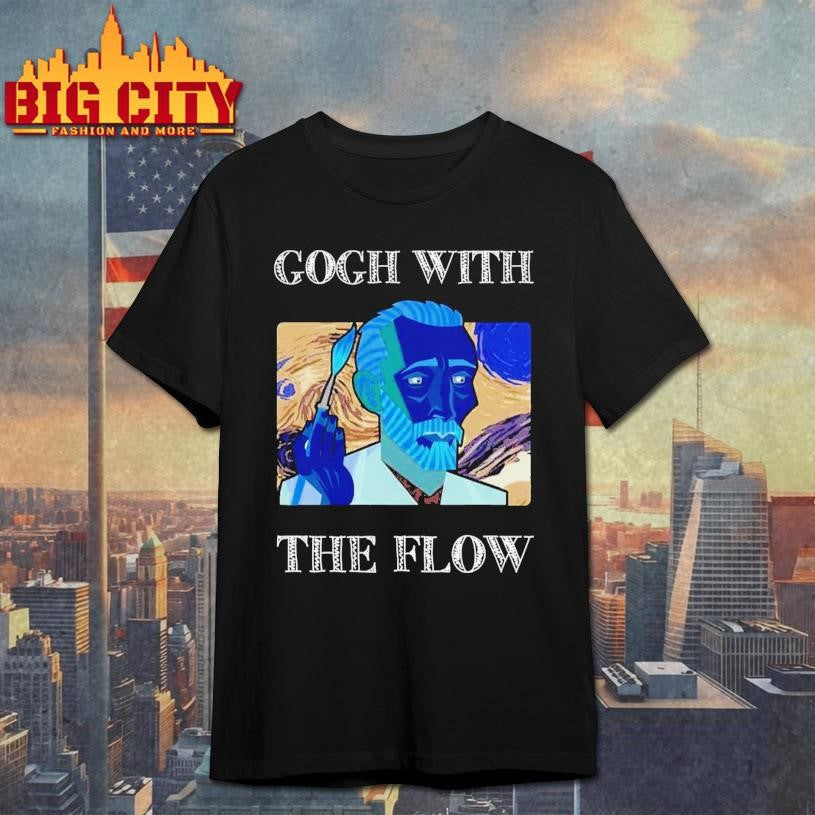 Van Gogh Go With Flow Shirt Unisex T-shirt, Sweatshirt, Hoodie, Long Sleeve Tee - T-Shirt, Sweatshirt, Hoodie