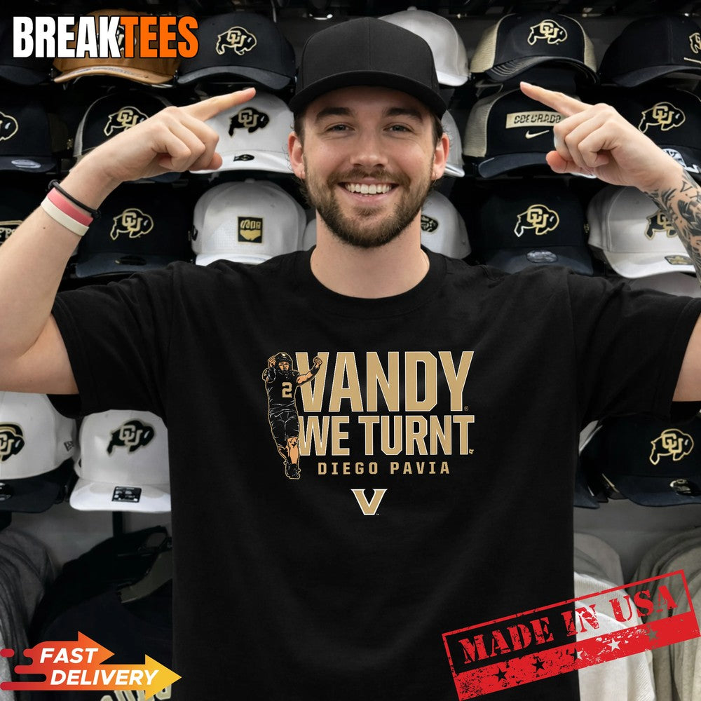 Vanderbilt Football Diego Pavia Vandy We Turnt Shirt Unisex T-shirt, Sweatshirt, Hoodie, Long Sleeve Tee - T-Shirt, Sweatshirt, Hoodie