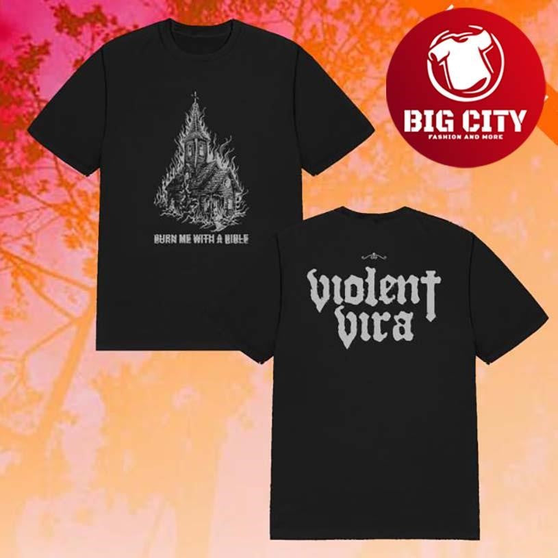 Violent Vira Burn Me Church Two Sided Shirt Unisex T-shirt, Sweatshirt, Hoodie, Long Sleeve Tee - T-Shirt, Sweatshirt, Hoodie