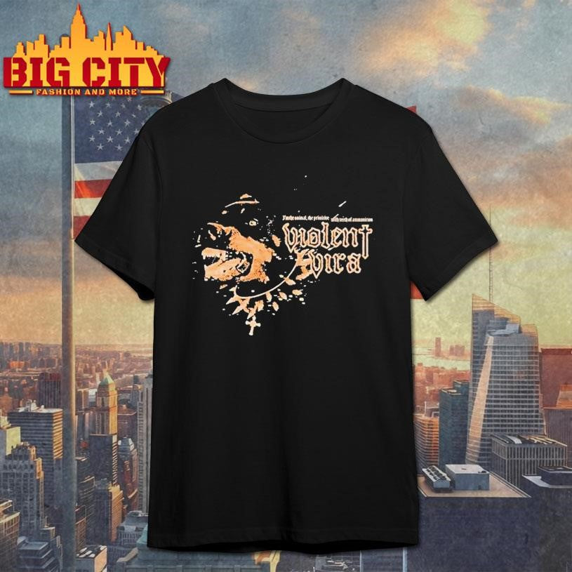 Violent Vira Im The Animal The Primitive With Th Of Ammunition Dog Shirt Unisex T-shirt, Sweatshirt, Hoodie, Long Sleeve Tee - T-Shirt, Sweatshirt, Hoodie