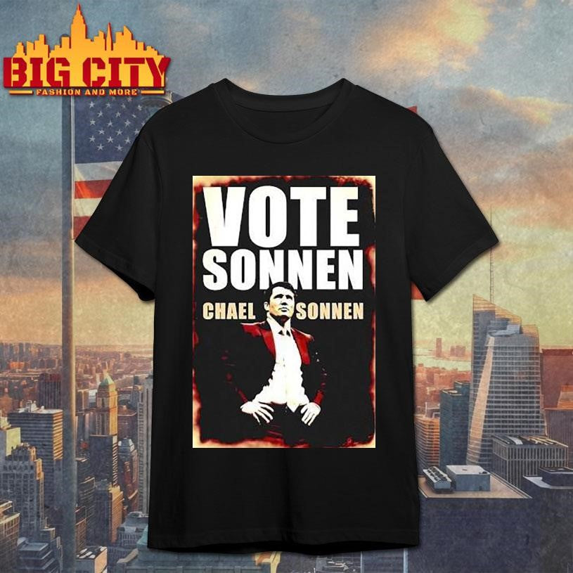 Vote Sonnen Chael Sonnen Shirt Unisex T-shirt, Sweatshirt, Hoodie, Long Sleeve Tee - T-Shirt, Sweatshirt, Hoodie