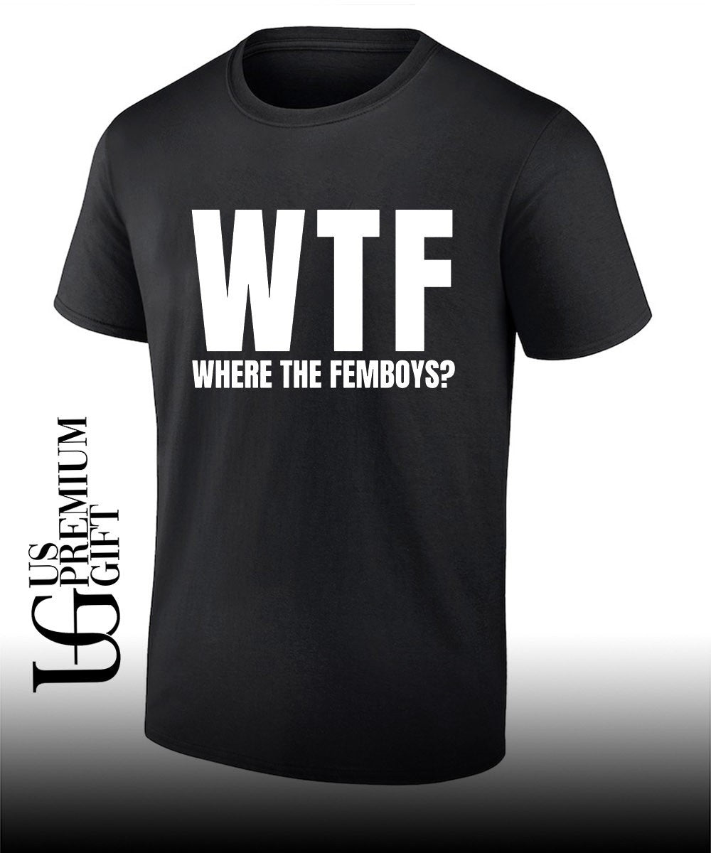 WTF Where the Femboys shirt Unisex T-shirt, Sweatshirt, Hoodie, Long Sleeve Tee - T-Shirt, Sweatshirt, Hoodie