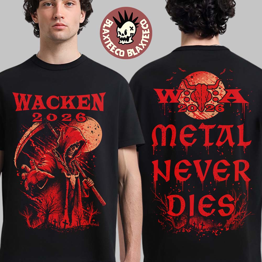 Wacken Open Air 2026 Festival Merch Metal Never Dies T-Shirt Unisex T-shirt, Sweatshirt, Hoodie, Long Sleeve Tee - T-Shirt, Sweatshirt, Hoodie
