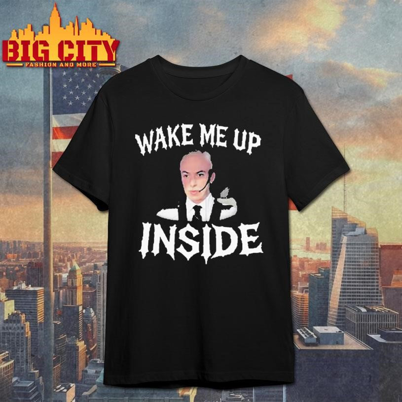 Wake Me Up Inside Shirt Unisex T-shirt, Sweatshirt, Hoodie, Long Sleeve Tee - T-Shirt, Sweatshirt, Hoodie