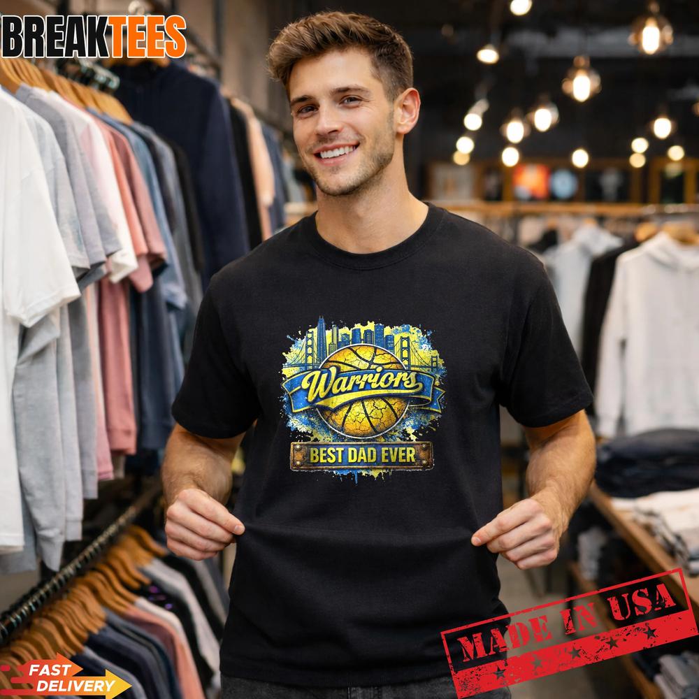 Warriors Basketball Team Best Dad Ever T-Shirt Unisex T-shirt, Sweatshirt, Hoodie, Long Sleeve Tee - T-Shirt, Sweatshirt, Hoodie