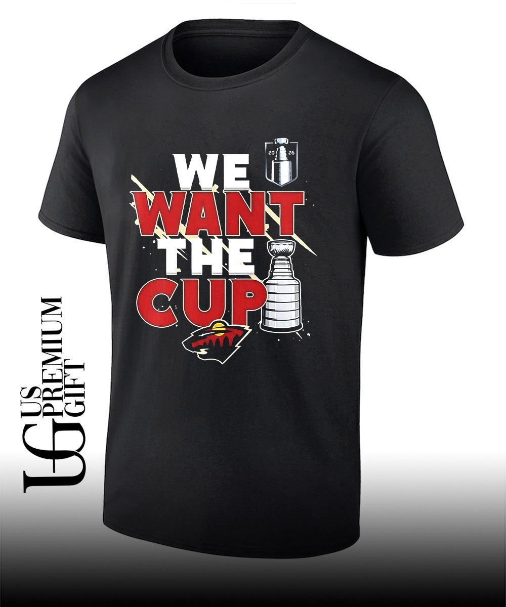 We Want A Cup Minnesota Wild NHL trophy shirt Unisex T-shirt, Sweatshirt, Hoodie, Long Sleeve Tee - T-Shirt, Sweatshirt, Hoodie