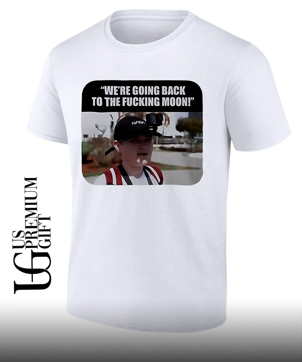 We are Going Back to the Fucking Moon shirt Unisex T-shirt, Sweatshirt, Hoodie, Long Sleeve Tee - T-Shirt, Sweatshirt, Hoodie