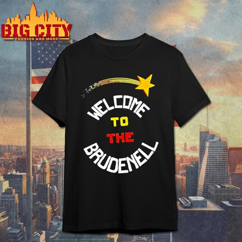 Welcome to the brudenell shirt Unisex T-shirt, Sweatshirt, Hoodie, Long Sleeve Tee - T-Shirt, Sweatshirt, Hoodie