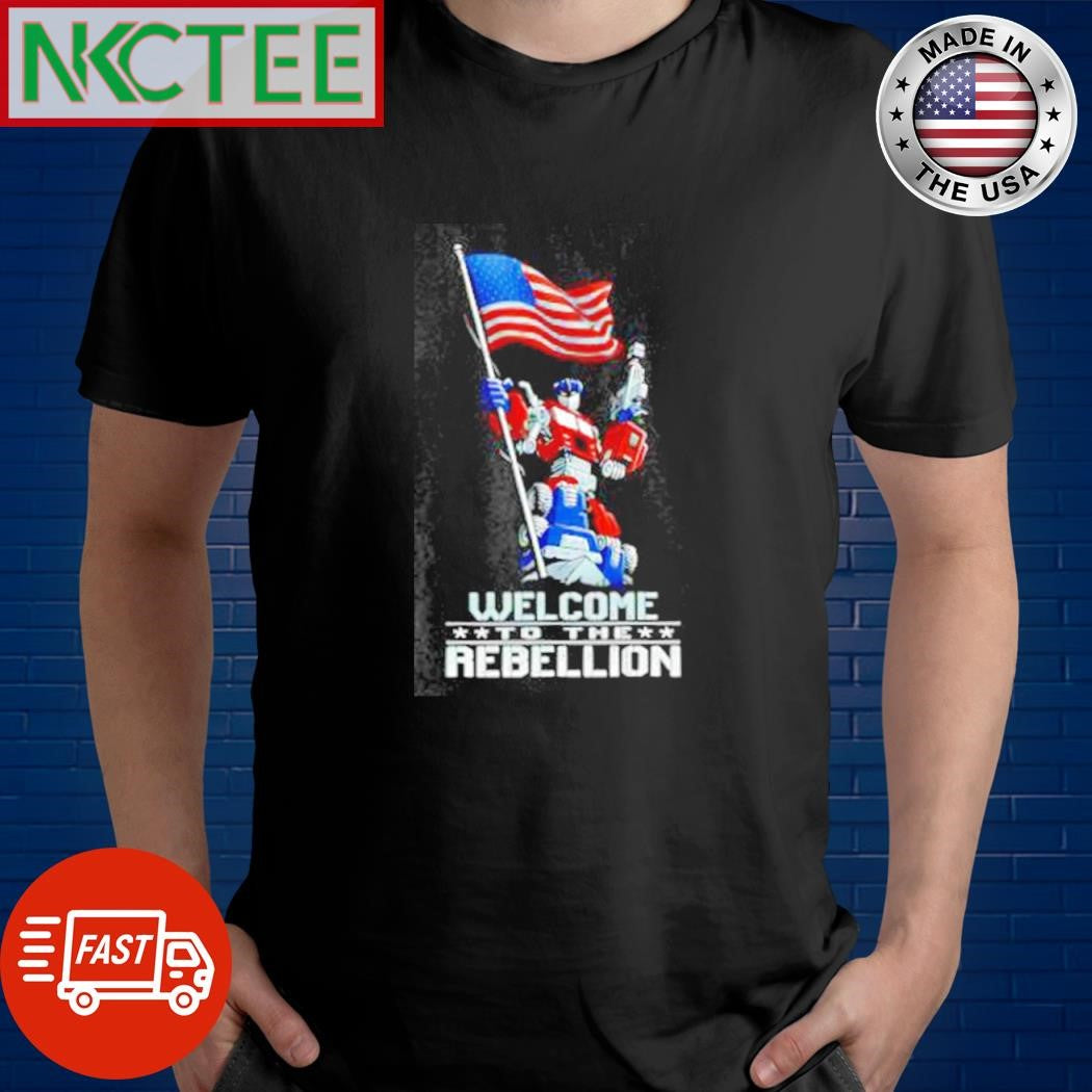 Welcome to the rebellion Transformer US flag shirt Unisex T-shirt, Sweatshirt, Hoodie, Long Sleeve Tee - T-Shirt, Sweatshirt, Hoodie