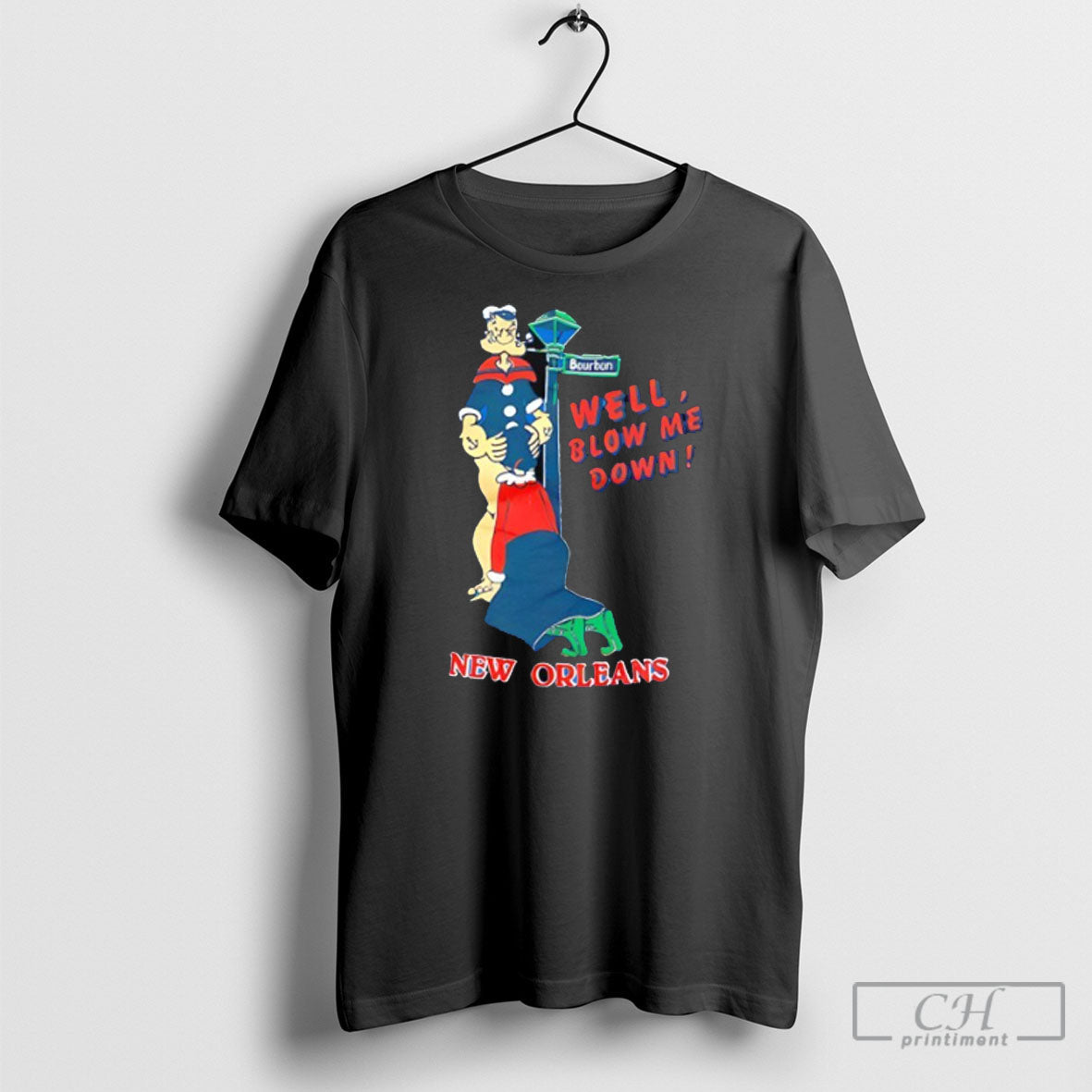 Well Blow Me Down New Orleans Popeye Shirt Unisex T-shirt, Sweatshirt, Hoodie, Long Sleeve Tee - T-Shirt, Sweatshirt, Hoodie