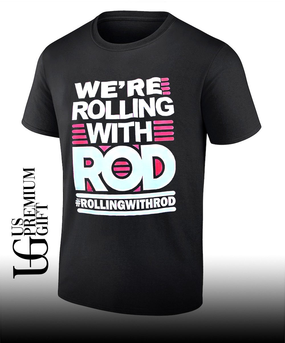 Were rolling with Rod Rollingwithrod shirt Unisex T-shirt, Sweatshirt, Hoodie, Long Sleeve Tee - T-Shirt, Sweatshirt, Hoodie
