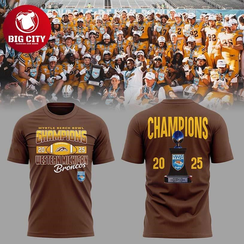 Western Michigan Broncos Champions 2025 Myrtle Beach Bowl Two Sided Shirt Unisex T-shirt, Sweatshirt, Hoodie, Long Sleeve Tee - T-Shirt, Sweatshirt, Hoodie