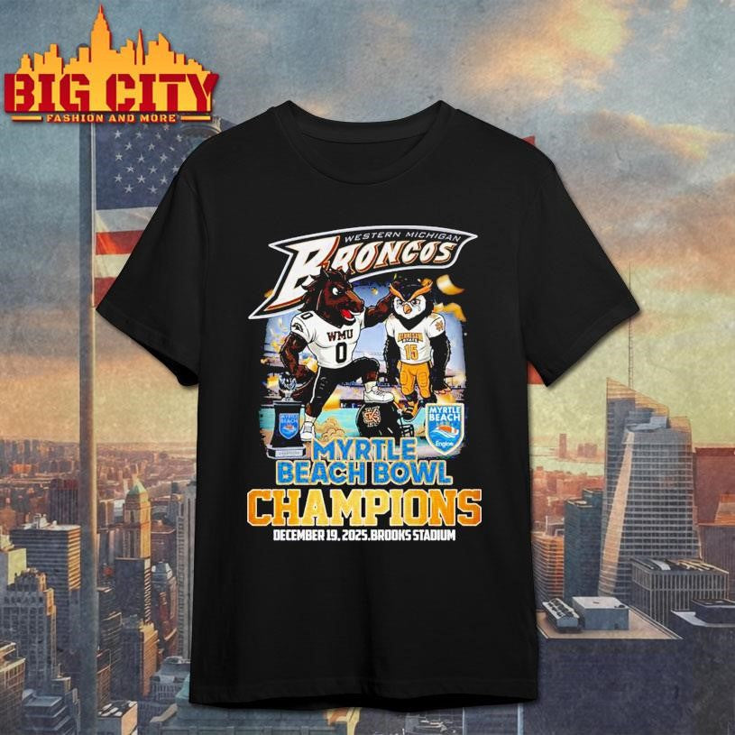 Western Michigan Broncos Myrtle Beach Bowl Champions 2025 Shirt Unisex T-shirt, Sweatshirt, Hoodie, Long Sleeve Tee - T-Shirt, Sweatshirt, Hoodie