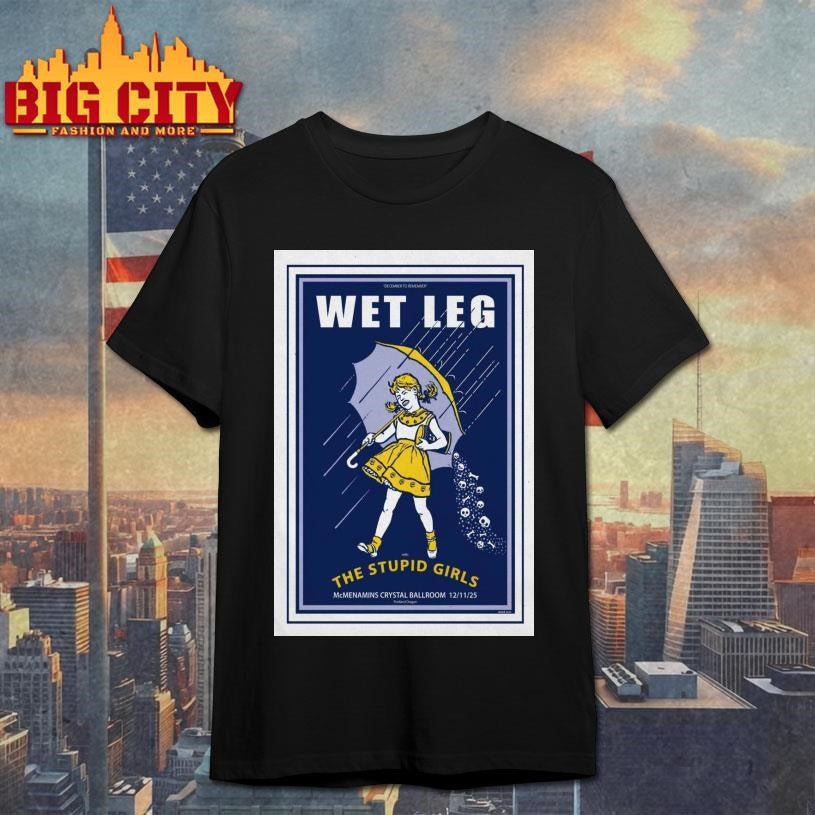 Wet Leg Dec 11 2025 Crystal Ballroom in Portland OR Poster Shirt Unisex T-shirt, Sweatshirt, Hoodie, Long Sleeve Tee - T-Shirt, Sweatshirt, Hoodie