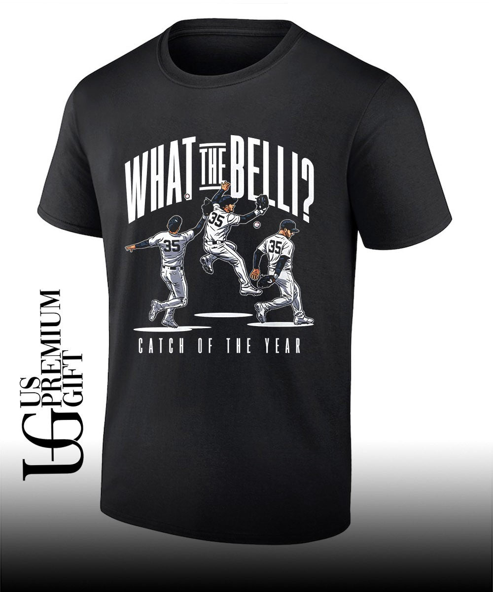 What The Belli Cody Bellinger Catch of the Year New York Yankees baseball shirt Unisex T-shirt, Sweatshirt, Hoodie, Long Sleeve Tee - T-Shirt, Sweatshirt, Hoodie