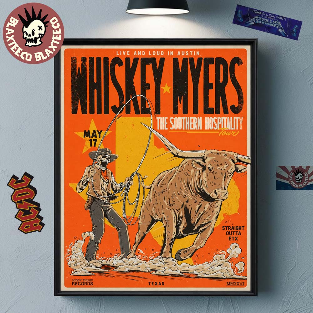Whiskey Myers Austin Texas 2026 Event Poster The Southern Hospitality Tour On May 17 2026 Straight Outta Etx Home Decor Poster Canvas - T-Shirt, Sweatshirt, Hoodie