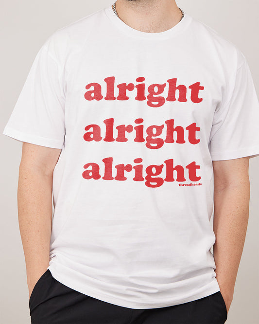Alright Alright Alright T-Shirt Unisex T-shirt, Sweatshirt, Hoodie, Long Sleeve Tee - T-Shirt, Sweatshirt, Hoodie
