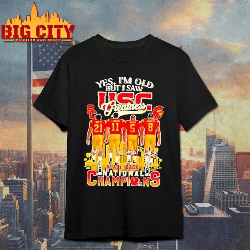 White Leinart Bush Jarrett Back 2 Back National Champions Yes Im Old But I Saw Usc Trojans Greatness Skyline Shirt - T-Shirt, Sweatshirt, Hoodie