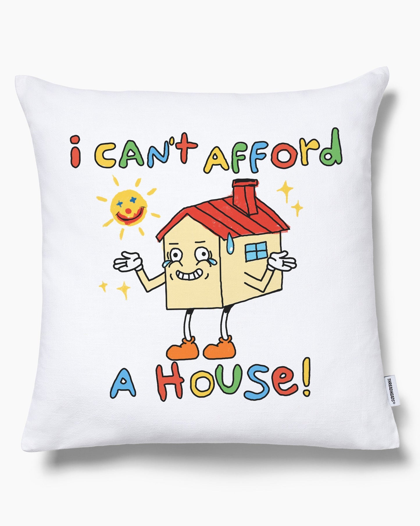 I Can't Afford a House Cushion Unisex T-shirt, Sweatshirt, Hoodie, Long Sleeve Tee - T-Shirt, Sweatshirt, Hoodie