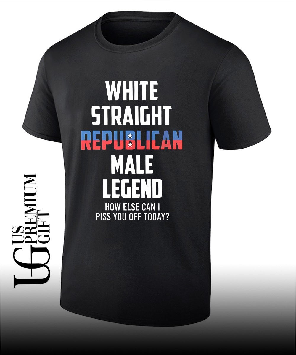 White Straight Republican Male Legend shirt Unisex T-shirt, Sweatshirt, Hoodie, Long Sleeve Tee - T-Shirt, Sweatshirt, Hoodie