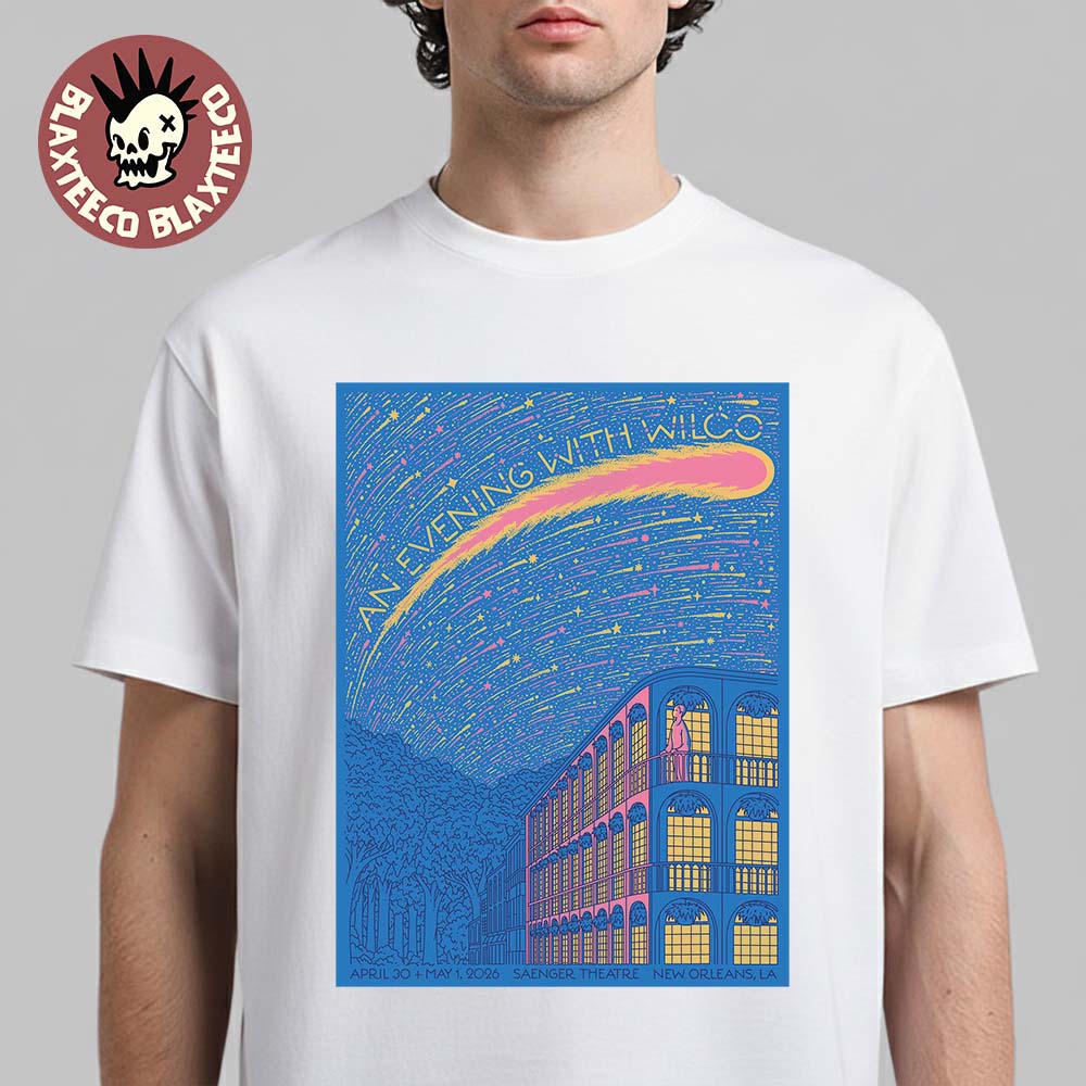Wilco New Orleans Los Angeles 2026 Shows Poster At Saenger Theatre On April 30 And May 1 2026 T-Shirt - T-Shirt, Sweatshirt, Hoodie