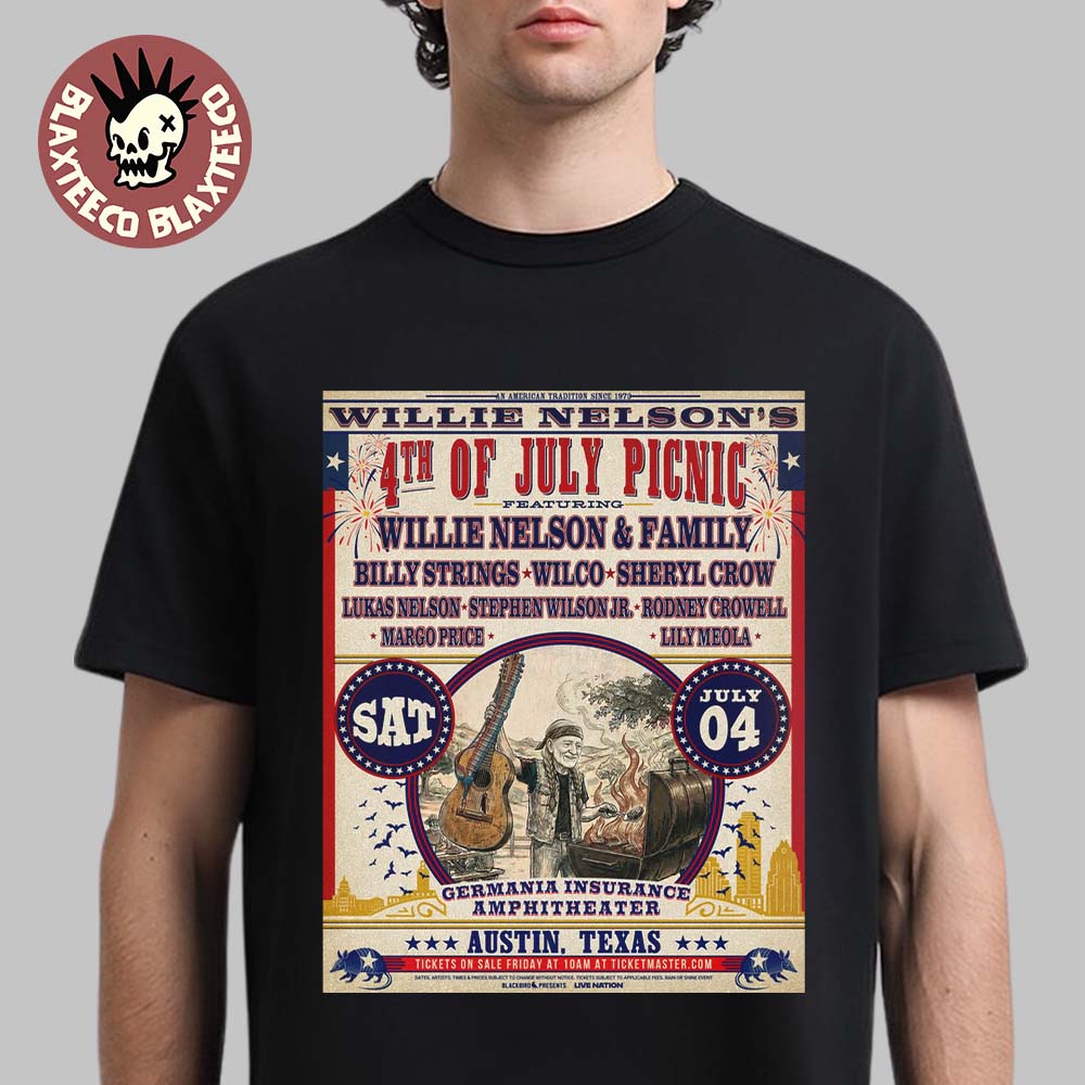 Willie Nelsons 4th Of July Picnic 2026 Show Poster In Austin Texas At Germania Insurance Amphitheater On July 4 2026 With Lineup T-Shirt - T-Shirt, Sweatshirt, Hoodie