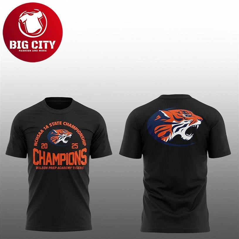 Wilson Prep Academy Tigers 1A State Champions 2025 Two Sided Shirt Unisex T-shirt, Sweatshirt, Hoodie, Long Sleeve Tee - T-Shirt, Sweatshirt, Hoodie