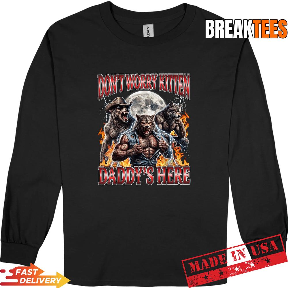 Wolf Don't Worry Kitten Daddy's Here Alpha Men Meme - Adult & Kids T-Shirts, Sweatshirts & Hoodies apparel design preview 3