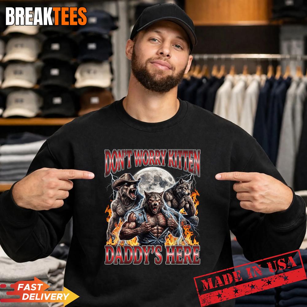 Wolf Don't Worry Kitten Daddy's Here Alpha Men Meme - Adult & Kids T-Shirts, Sweatshirts & Hoodies apparel design preview 4