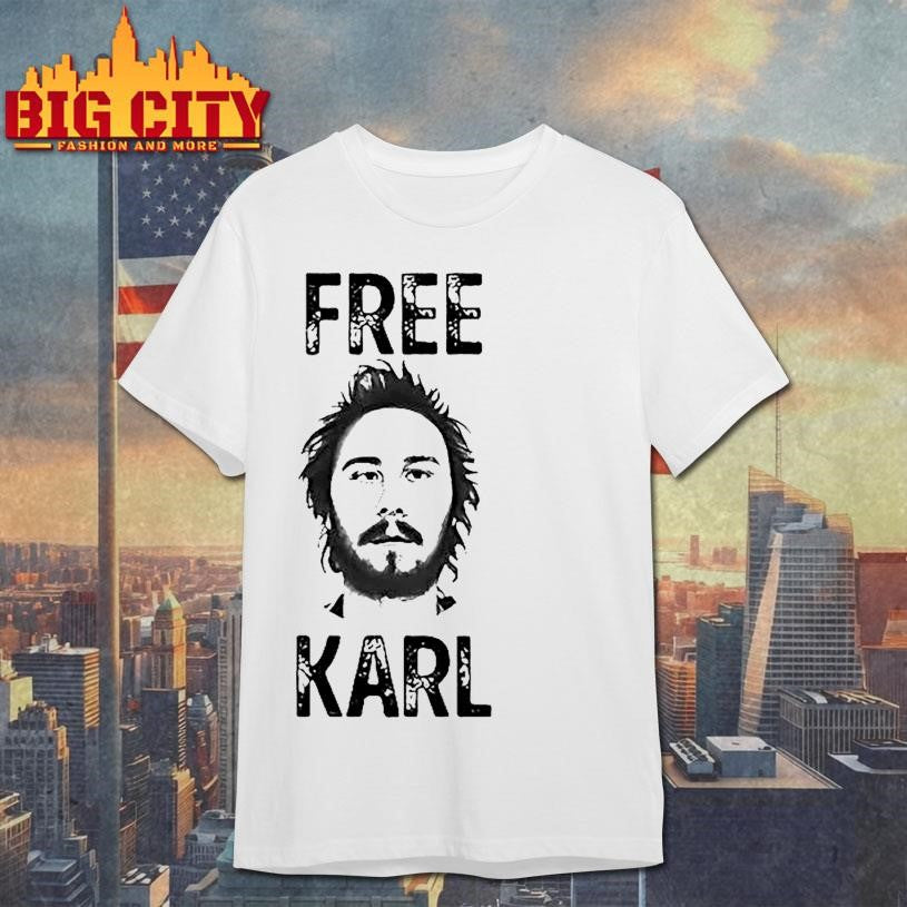 Workaholics Free Karl Portrait Shirt Unisex T-shirt, Sweatshirt, Hoodie, Long Sleeve Tee - T-Shirt, Sweatshirt, Hoodie