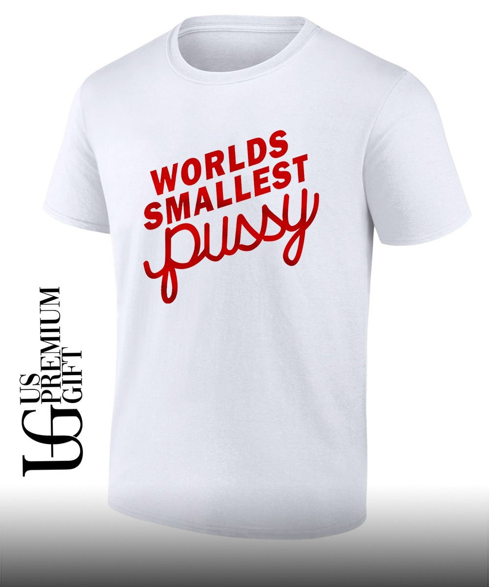 Worlds smallest pussy shirt Unisex T-shirt, Sweatshirt, Hoodie, Long Sleeve Tee - T-Shirt, Sweatshirt, Hoodie