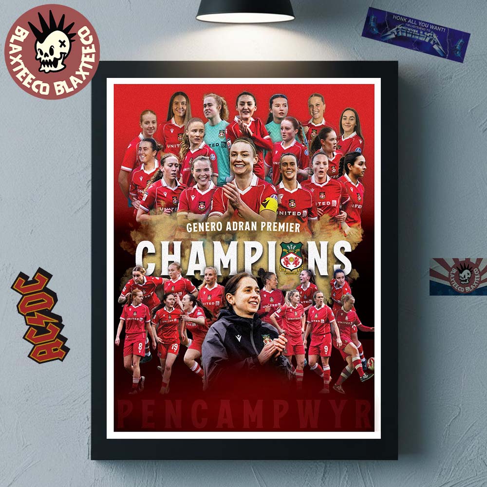 Wrexham AFC Women 2026 Genero Adran Premier Champions Home Decor Poster Canvas Unisex T-shirt, Sweatshirt, Hoodie, Long Sleeve Tee - T-Shirt, Sweatshirt, Hoodie