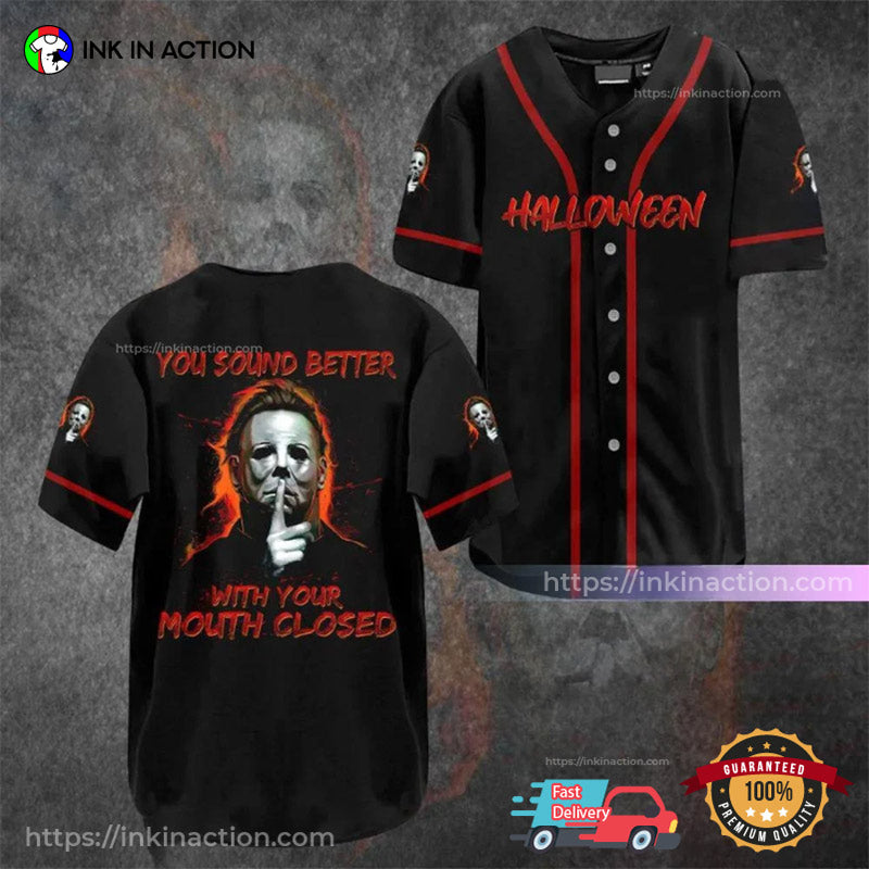 You Sound Better With Your Mouth Closed Michael Myers Baseball Jersey baseball jersey product view 1