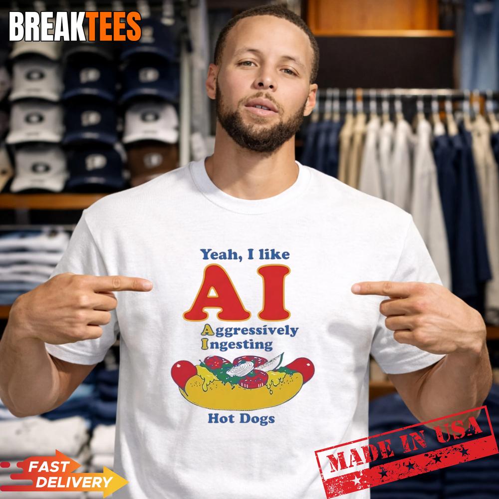 Yeah I Like AI aggressively Ingesting Hot Dogs T-Shirt Unisex T-shirt, Sweatshirt, Hoodie, Long Sleeve Tee - T-Shirt, Sweatshirt, Hoodie