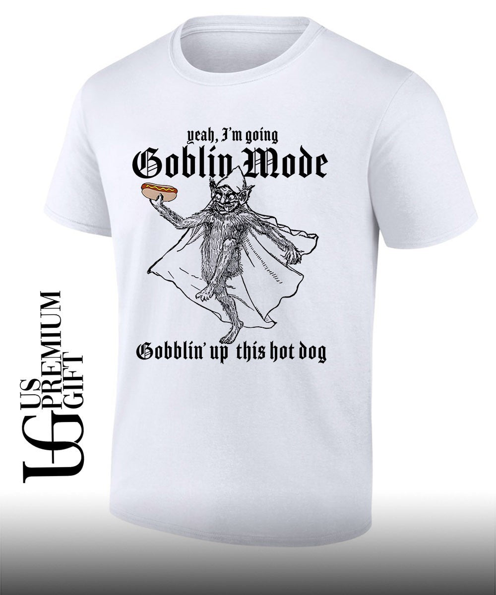 Yeah Im going goblin mode Gobblin up this hot dog shirt Unisex T-shirt, Sweatshirt, Hoodie, Long Sleeve Tee - T-Shirt, Sweatshirt, Hoodie