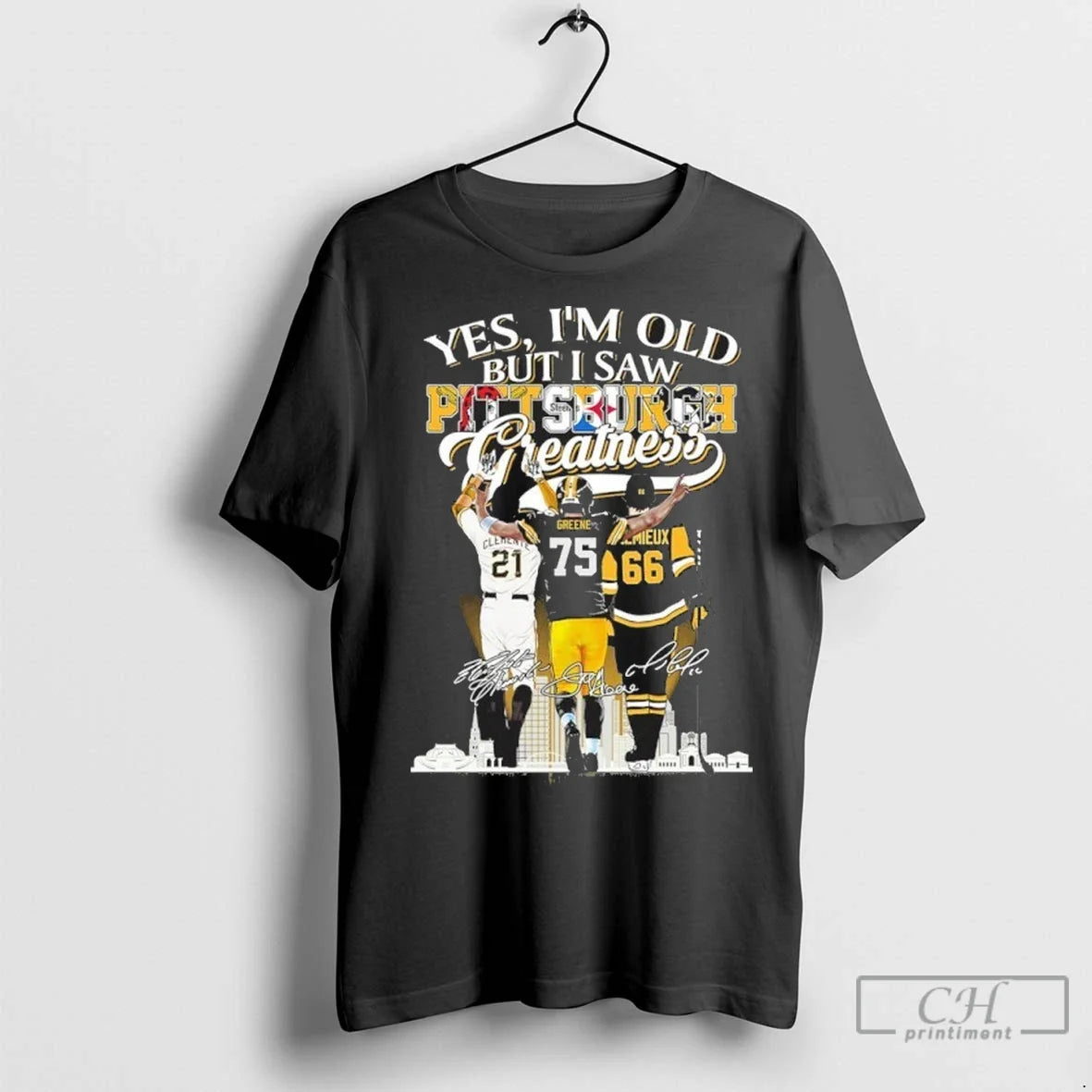 Yes Im Old But I Saw Pittsburgh Greatness Player Signature T Shirts Unisex T-shirt, Sweatshirt, Hoodie, Long Sleeve Tee - T-Shirt, Sweatshirt, Hoodie