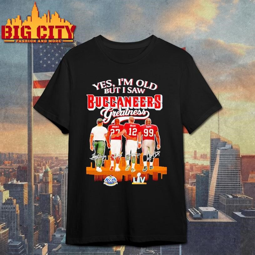 Yes Im old but I saw Tampa Bay Buccaneers Greatness signature Shirt Unisex T-shirt, Sweatshirt, Hoodie, Long Sleeve Tee - T-Shirt, Sweatshirt, Hoodie