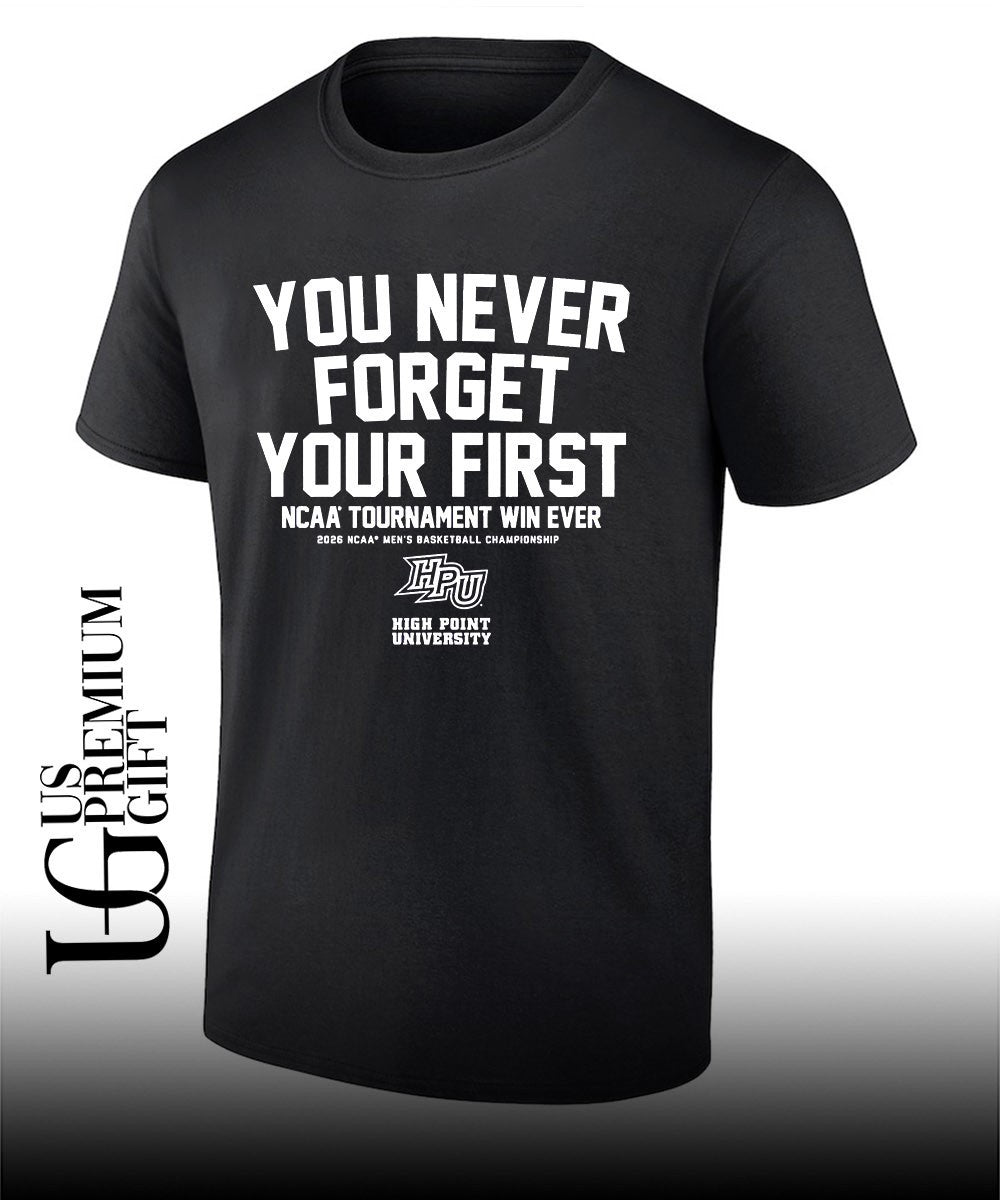 You Never Forget Your First NCAA Tournament Win High Point Panthers mens basketball shirt - T-Shirt, Sweatshirt, Hoodie