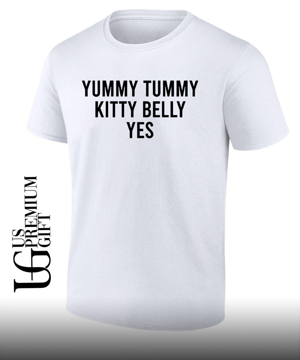 Yummy tummy kitty belly yes T-shirt Unisex T-shirt, Sweatshirt, Hoodie, Long Sleeve Tee - T-Shirt, Sweatshirt, Hoodie