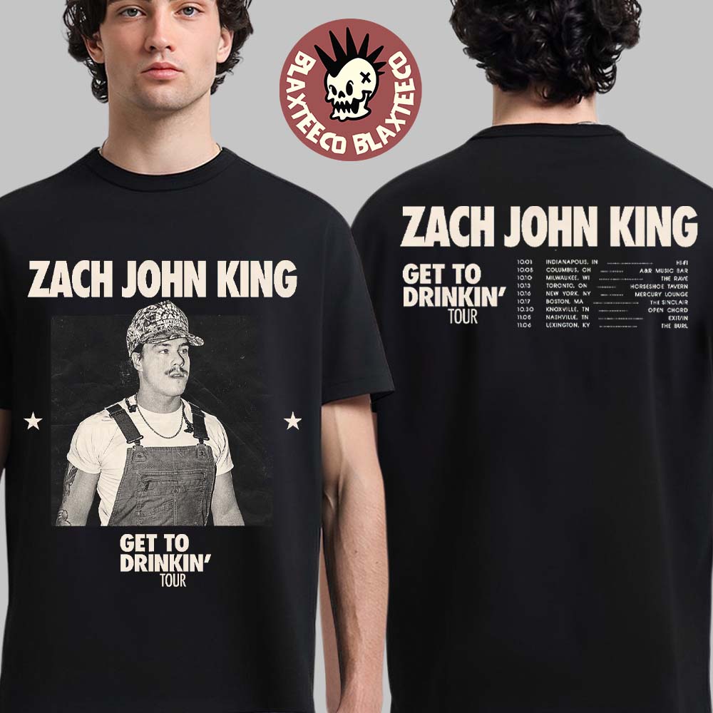 Zach John King Get To Drinkin Tour 2026 North America Schedule Dates T-Shirt Unisex T-shirt, Sweatshirt, Hoodie, Long Sleeve Tee - T-Shirt, Sweatshirt, Hoodie