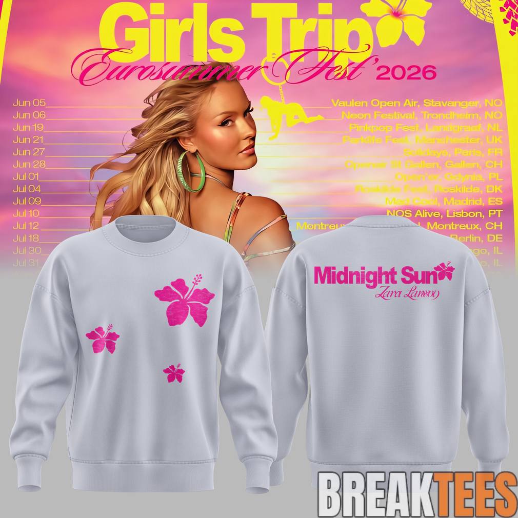 Zara Larsson Girls Trip Eurosummer Fest 2026 Grey Sweatshirt Unisex T-shirt, Sweatshirt, Hoodie, Long Sleeve Tee - T-Shirt, Sweatshirt, Hoodie