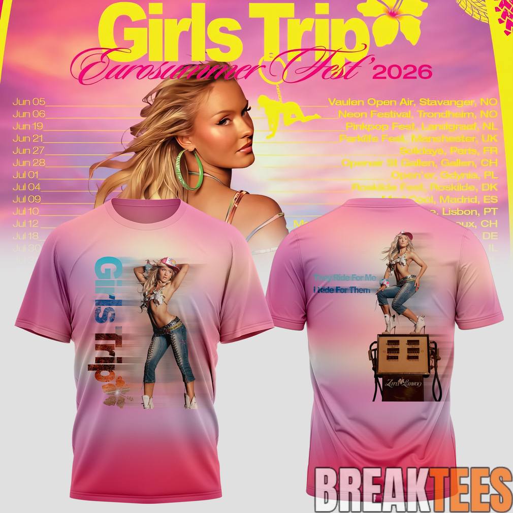 Zara Larsson Girls Trip Eurosummer Fest 2026 Shirt Unisex T-shirt, Sweatshirt, Hoodie, Long Sleeve Tee - T-Shirt, Sweatshirt, Hoodie