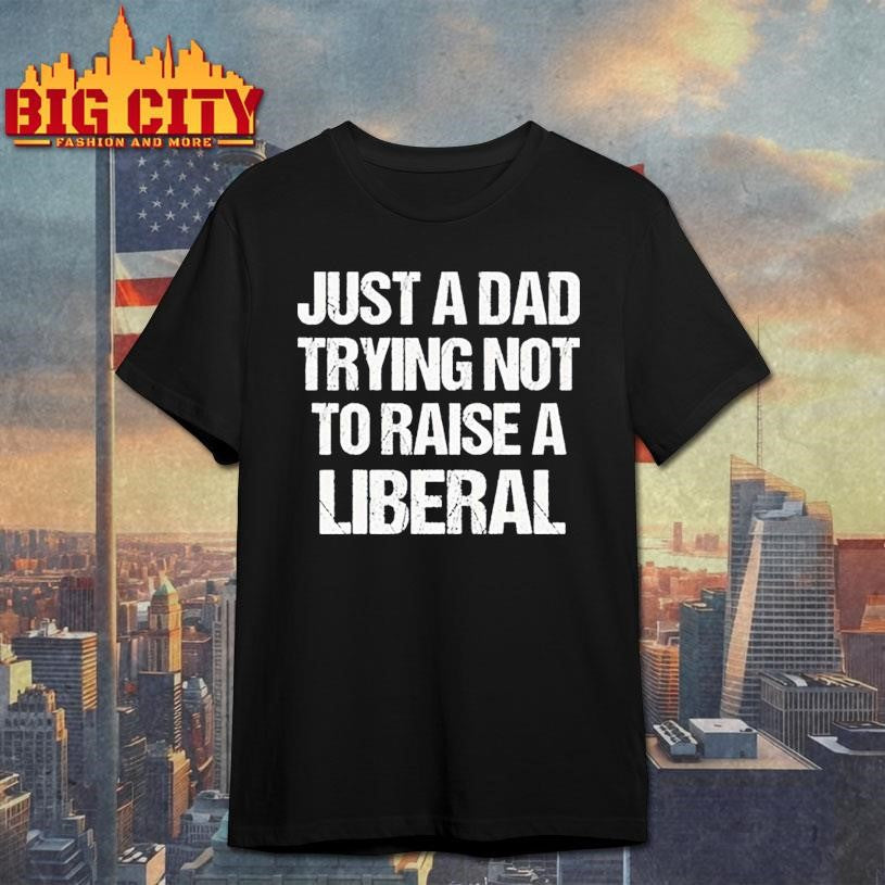 Zeek arkham just a dad trying not to raise a liberal shirt Unisex T-shirt, Sweatshirt, Hoodie, Long Sleeve Tee - T-Shirt, Sweatshirt, Hoodie