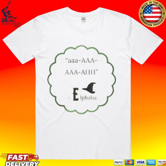 Aaa Aaa Aaa Ahh Elphaba T-shirt Unisex T-shirt, Sweatshirt, Hoodie, Long Sleeve Tee - T-Shirt, Sweatshirt, Hoodie