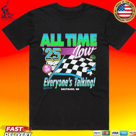 All Time Low Everyones Talking! Racing Baltimore MD T-shirt Unisex T-shirt, Sweatshirt, Hoodie, Long Sleeve Tee - T-Shirt, Sweatshirt, Hoodie